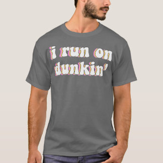 Ich laufe von Dunkin T-Shirt