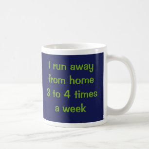 Ich laufe weg von Zuhause 3 bis 4mal ein Woche Kaffeetasse