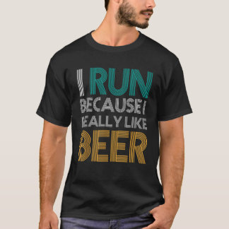 Ich laufe, weil ich Bier Workout T Shirt wirklich 