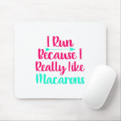 Ich laufe, weil ich Macarons mag, der lustiges Mousepad (Mit Mouse)