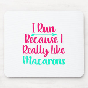 Ich laufe, weil ich Macarons mag, der lustiges Mousepad