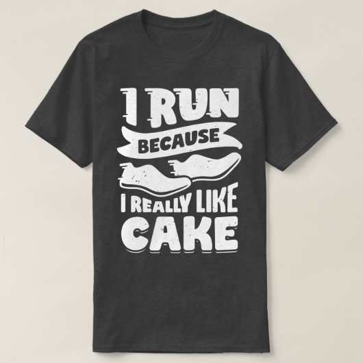 Ich laufe, weil ich wirklich Kuchen mag T-Shirt (Design vorne)