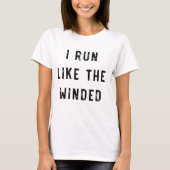Ich laufe wie das Winded FunnyT-Shirt T-Shirt (Vorderseite)