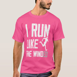 Ich laufe wie der Winded Running Conditioning Runn T-Shirt