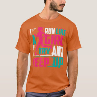 Ich laufe wie ein Mädchen und halte Schritt mit co T-Shirt