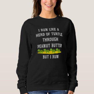 Ich laufe wie eine Herde Schildkröte durch den Erd Sweatshirt