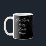ICH LAURIE LAURIE DINGS Funny Birthday Name Kaffeetasse<br><div class="desc">ICH LAURIE LAURIE DINGS Funny Birthday Name</div>