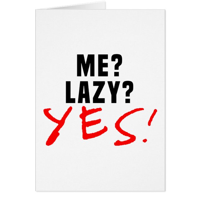 Ich? Lazy? Ja! (Vorne)