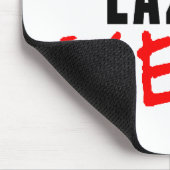 Ich? Lazy? Ja! Mousepad (Ecke)