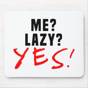 Ich? Lazy? Ja! Mousepad
