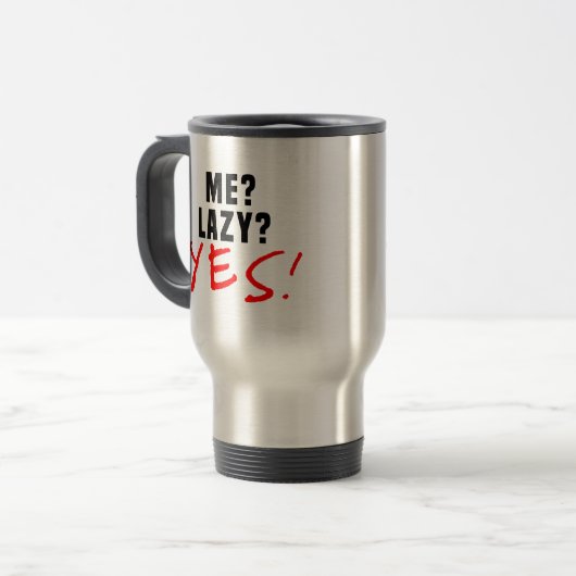 Ich? Lazy? Ja! Reisebecher (Vorderseite Links)