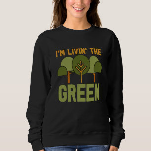 Ich lebe das Grüne und verbreite Bewusstsein für d Sweatshirt