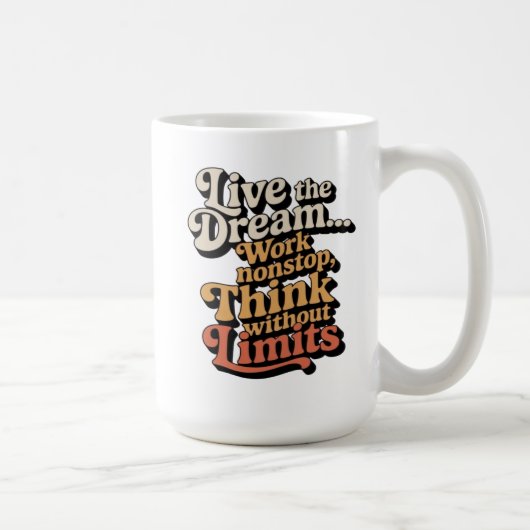 Ich lebe den Traum... Ich arbeite nonstop Kaffeetasse (Rechts)