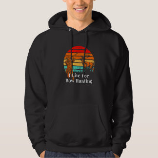 Ich lebe für Bogenschießen Jagd Wildtiere Bogen Hoodie