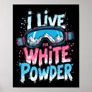 Ich lebe für das Skifahren mit weißem Pulver Poster
