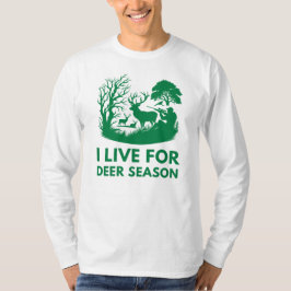 Ich lebe für die Rehsaison | Hirschjagd T-Shirt
