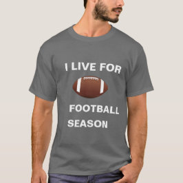 ICH LEBE FÜR FUSSBALLSAISON-T - Shirt