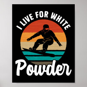 Ich lebe für Snowboard-Snowboard mit weißem Pulver Poster