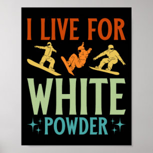 Ich lebe für Snowboarder mit weißem Pulver Poster