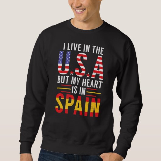 Ich lebe in den USA, aber mein Herz ist in Spanien Sweatshirt (Vorderseite)