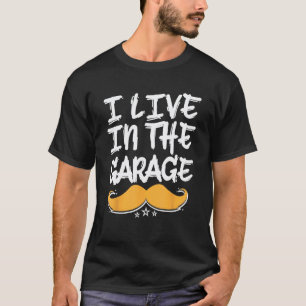 Ich lebe in der Garage Papa Mechaniker Vater Auto  T-Shirt