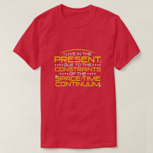 Ich lebe in der Gegenwart... T-Shirt