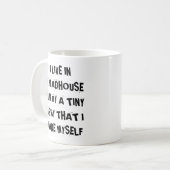 Ich lebe in einem Madhouse-Lauf durch eine kleine Kaffeetasse (Vorderseite Links)