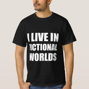 Ich lebe in fiktiven Welten T-Shirt