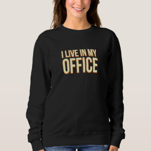 Ich lebe in meinem Büro von Zuhause Employee with Sweatshirt