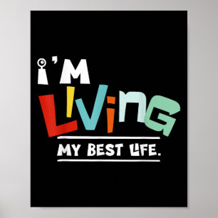 Ich lebe mein bestes Leben, Motivierend T-Shirt Poster