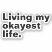 Ich lebe mein ganzes Leben. Aufkleber (Vorderseite)