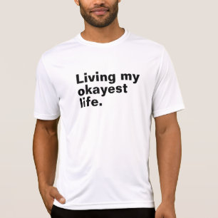 Ich lebe mein ganzes Leben. T-Shirt