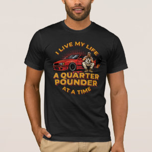 Ich lebe mein Leben einen Quarter Pounder nach dem T-Shirt