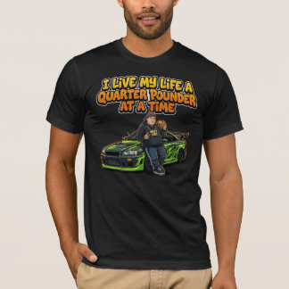 Ich lebe mein Leben einen Quarter Pounder nach dem T-Shirt