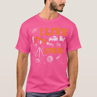 Ich lebe mit dem Sternenkosmologen Astrophysiker A T-Shirt