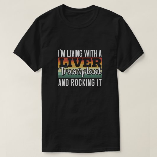 Ich lebe mit einer Lebertransplantation und rockt  T-Shirt (Design vorne)