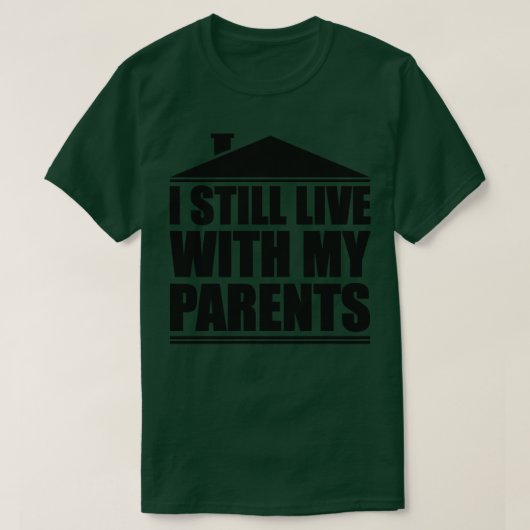 Ich lebe noch bei meinen Eltern T-Shirt (Design vorne)
