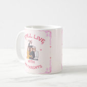 Ich lebe noch mit , Fügen Sie ein Foto Ihrer Elter Kaffeetasse (Vorderseite Links)