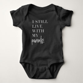 Ich lebe noch mit meinen Eltern - Babybodysuit Baby Strampler