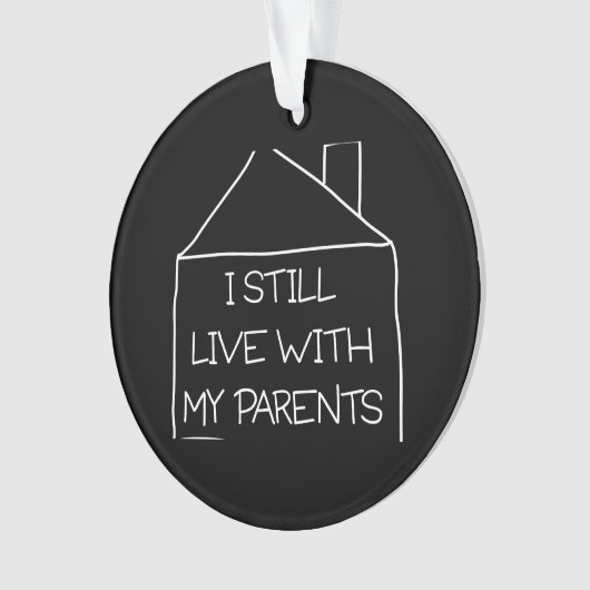 Ich lebe noch mit meinen Eltern Ornament (Vorderseite)