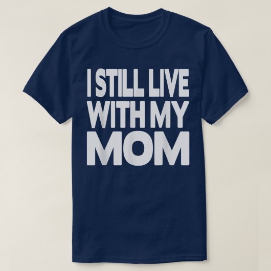 Ich lebe noch mit meiner Mama T-Shirt (Design vorne)