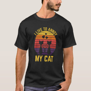 Ich lebe um meine Katze zu ärgern Katzen-Mama Humo T-Shirt