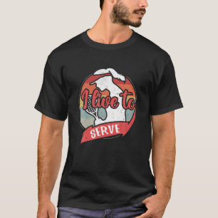 Ich lebe um zu dienen - Retro lustige Mädchen Vint T-Shirt