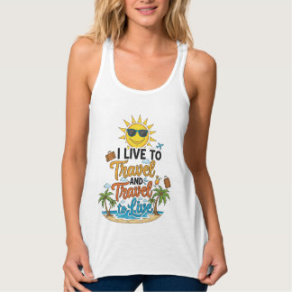 Ich lebe um zu reisen & Reise um zu leben T-Shirt Tank Top