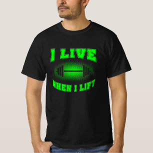 Ich lebe, wenn ich gewogenheit Sprichwort grün T- T-Shirt