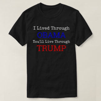 Ich lebte durch Obama, den Sie durch Trumpf leben T-Shirt