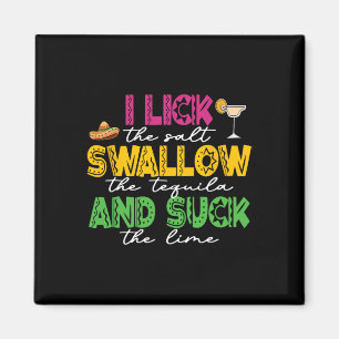 Ich lecke das Salz, schlucke den Tequila Cinco De Magnet
