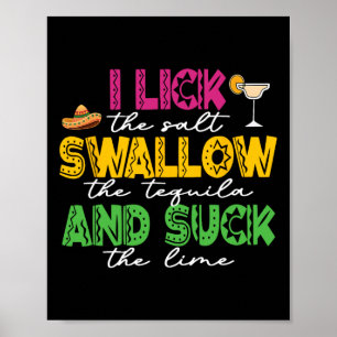 Ich lecke das Salz, schlucke den Tequila Cinco De Poster