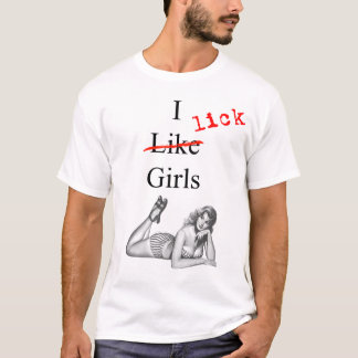Ich lecke Mädchen T-Shirt