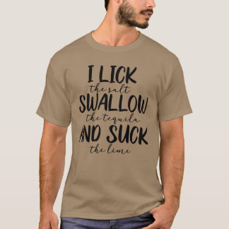 Ich lecke schlucke und sauge Mädchen T-Shirt